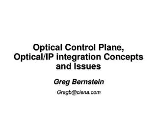 Optical Control Plane, Optical/IP integration Concepts and Issues
