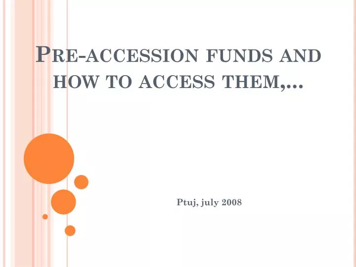 pre accession funds and how to access them