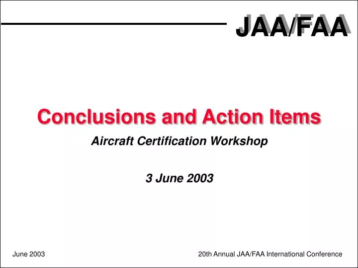 conclusions and action items aircraft certification workshop 3 june 2003