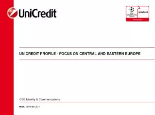 UNICREDIT PROFILE - FOCUS ON CENTRAL AND EASTERN EUROPE