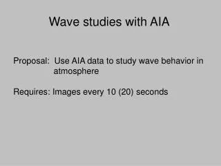 Proposal: Use AIA data to study wave behavior in atmosphere
