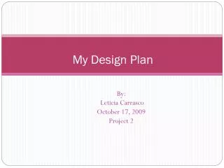 My Design Plan