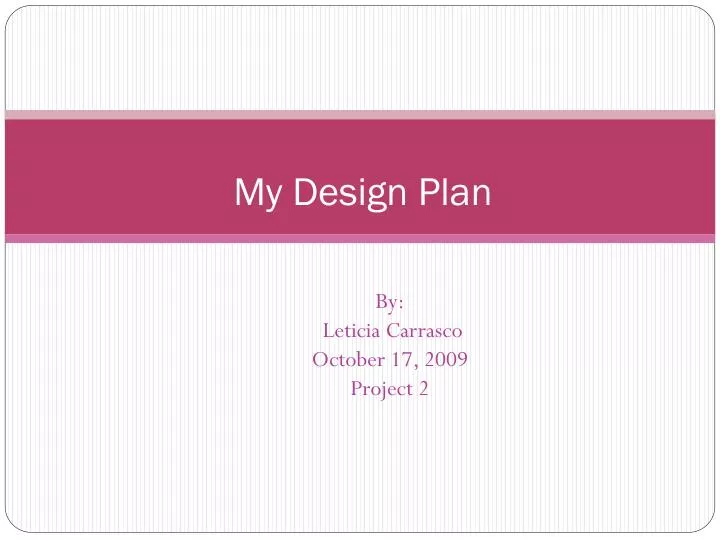 my design plan