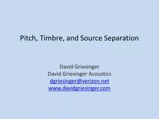 Pitch, Timbre, and Source Separation