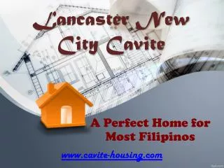 Lancaster New City Cavite - A Perfect Home for Most Filipino