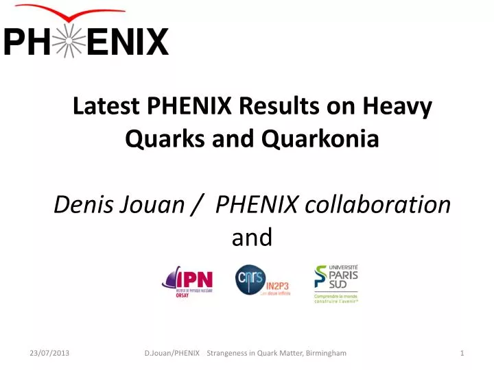 latest phenix results on heavy quarks and quarkonia denis jouan phenix collaboration and