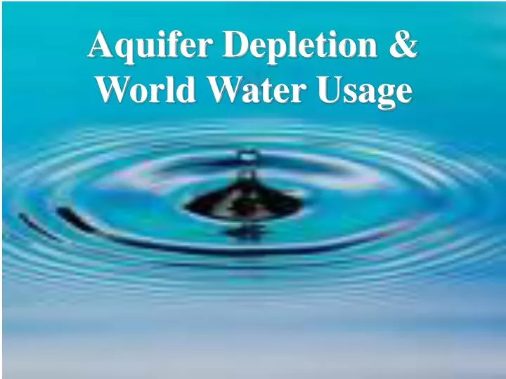 aquifer depletion world water usage