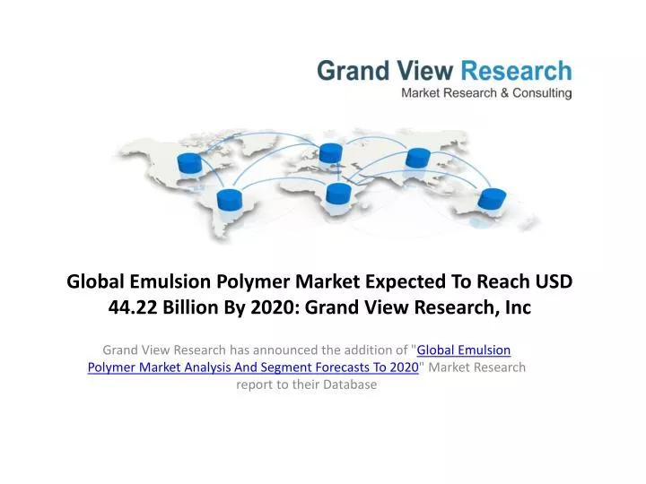 global emulsion polymer market expected to reach usd 44 22 billion by 2020 grand view research inc