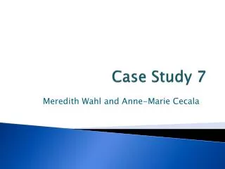 Case Study 7
