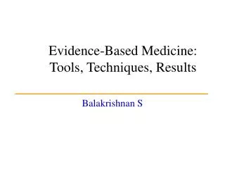 Evidence-Based Medicine: Tools, Techniques, Results