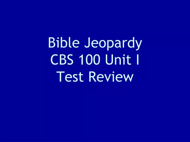 bible jeopardy cbs 100 unit i test review