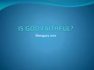 IS GOD FAITHFUL?