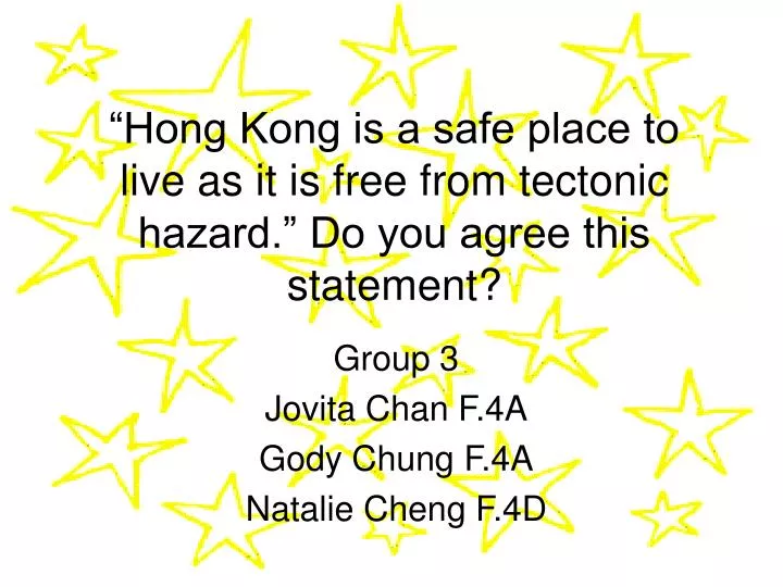 hong kong is a safe place to live as it is free from tectonic hazard do you agree this statement