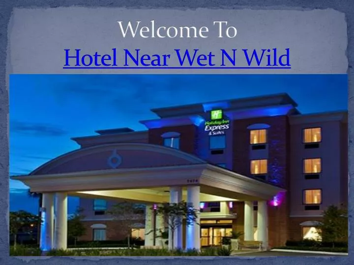 welcome to hotel near wet n wild