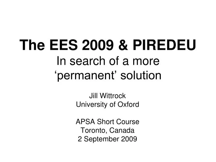 the ees 2009 piredeu in search of a more permanent solution