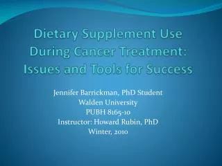 Dietary Supplement Use During Cancer Treatment: Issues and Tools for Success