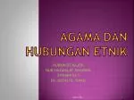 AGAMA DAN HUBUNGAN ETNIK - slide 1