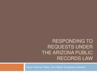 responding to requests under the arizona public records law