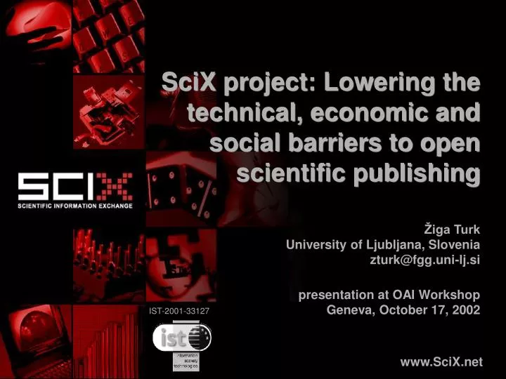 scix project lowering the technical economic and social barriers to open scientific publishing