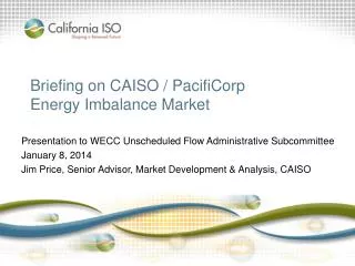 Briefing on CAISO / PacifiCorp Energy Imbalance Market
