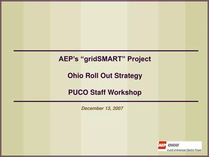 aep s gridsmart project ohio roll out strategy puco staff workshop