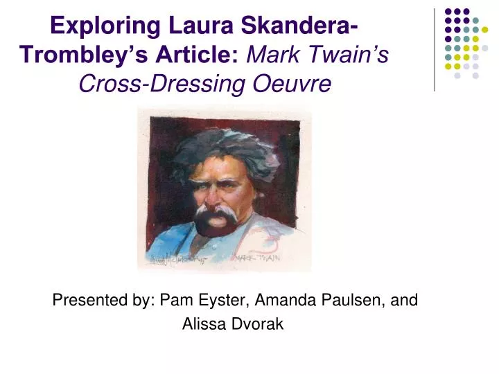 exploring laura skandera trombley s article mark twain s cross dressing oeuvre