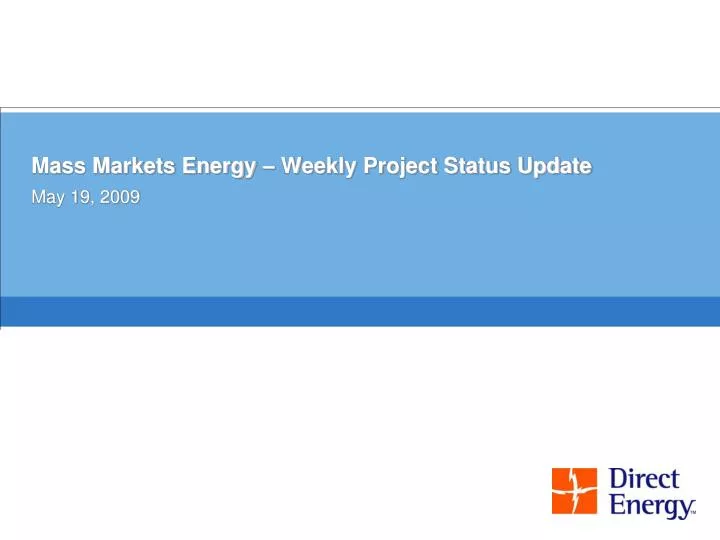 mass markets energy weekly project status update