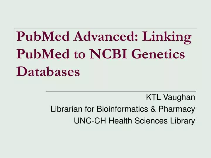 pubmed advanced linking pubmed to ncbi genetics databases