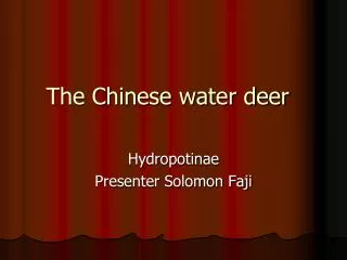 The Chinese water deer