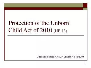 Protection of the Unborn Child Act of 2010 (HB 13)