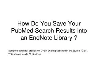 How Do You Save Your PubMed Search Results into an EndNote Library ?