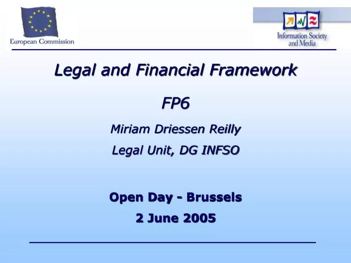 legal and financial framework fp6 miriam driessen reilly legal unit dg infso
