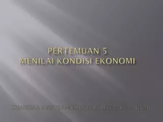 pertemuan 5 menilai kondisi ekonomi