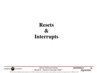 Resets &amp; Interrupts