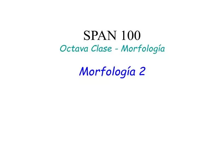 span 100 octava clase morfolog a