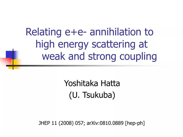 relating e e annihilation to high energy scattering at weak and strong coupling