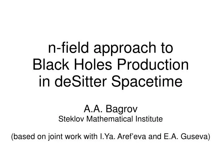 n field approach to black holes production in desitter spacetime