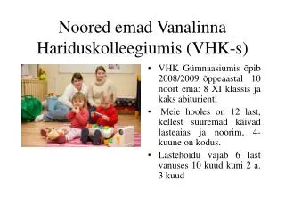 noored emad vanalinna hariduskolleegiumis vhk s