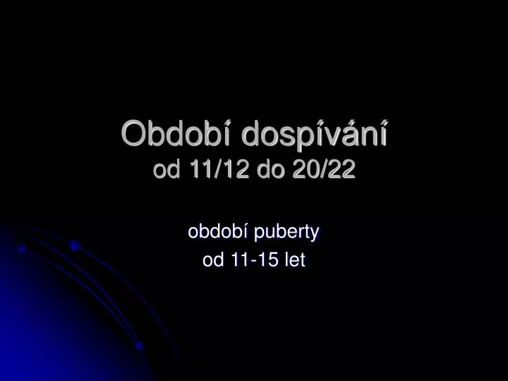 obdob dosp v n od 11 12 do 20 22