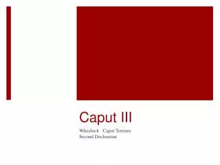 Caput III