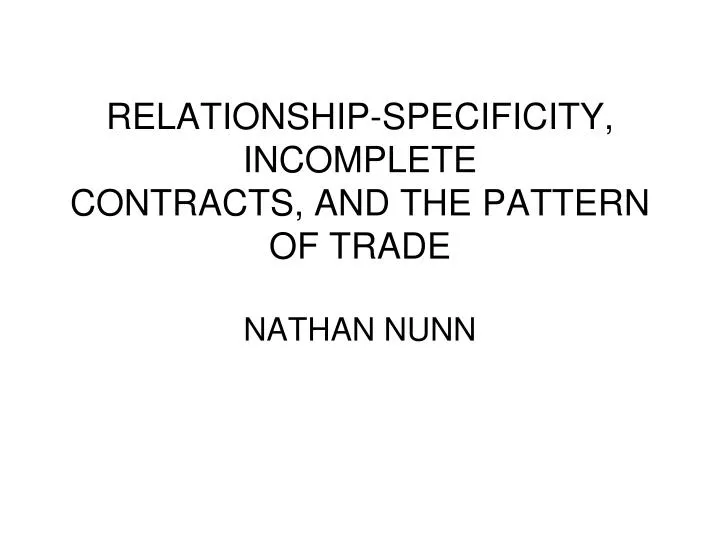 relationship specificity incomplete contracts and the pattern of trade