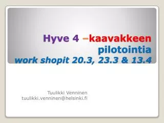 hyve 4 kaavakkeen pilotointia work shopit 20 3 23 3 13 4