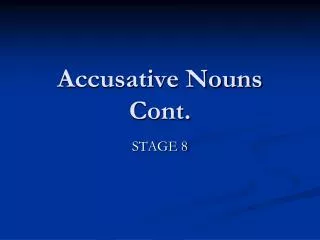 Accusative Nouns Cont.