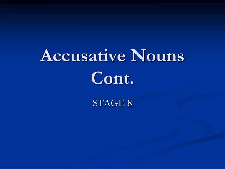 accusative nouns cont