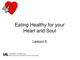 Eating Healthy for your Heart and Soul Lesson 5