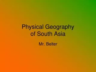 Physical Geography of South Asia