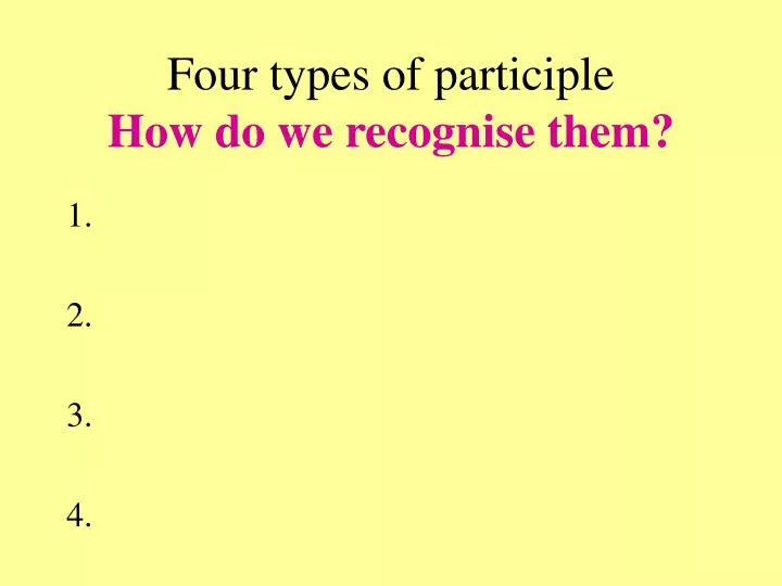 four types of participle how do we recognise them