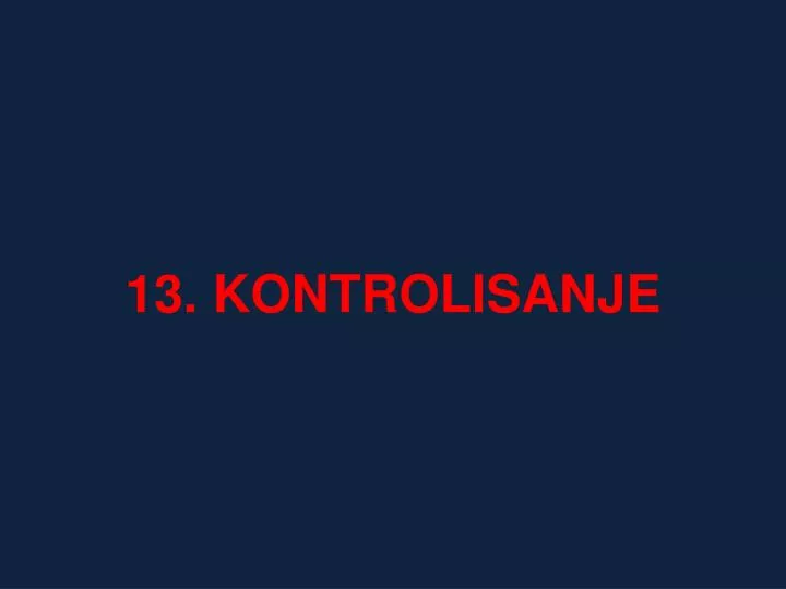 13 kontrolisanje