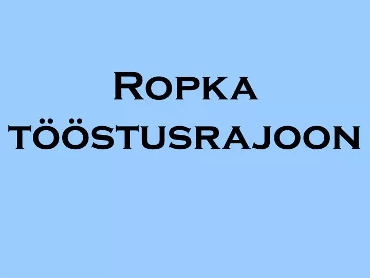 ropka t stusrajoon