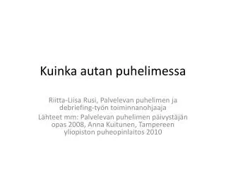 kuinka autan puhelimessa